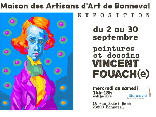 BONNEVAL - Exposition : Vincent Fouach(e)