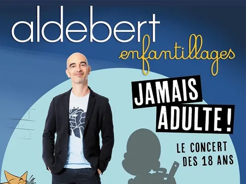 ORLÉANS (45) - Spectacle : Aldebert « Enfantillages, jamais adulte ! »