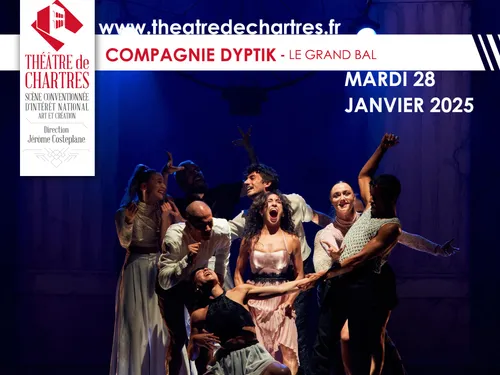 Entrez dans LE GRAND BAL au Théâtre de Chartres