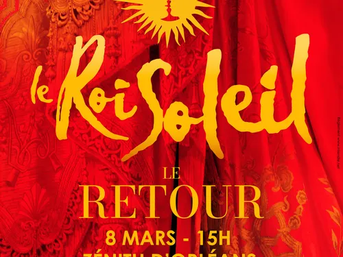 "Le Roi Soleil" éblouit le Zénith d'Orléans le 08/03 !