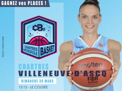 Gagnez vos places de basket C'CHARTRES MBF vs VILLENEUVE D'ASCQ