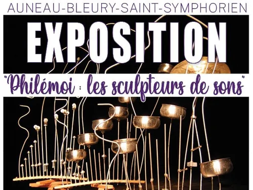 AUNEAU - Exposition : « Philémoi : les sculpteurs de sons »