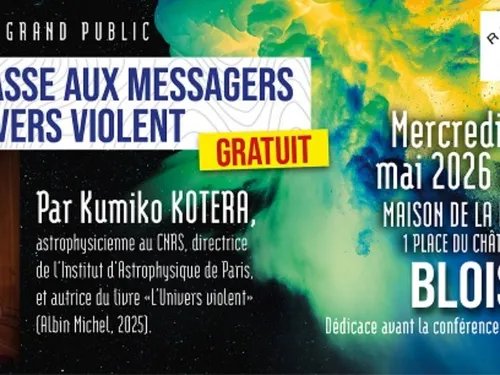 BLOIS (41) - Conférence : À la chasse aux messagers de l'Univers...