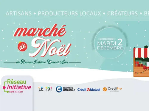 LE COUDRAY - Marché de Noël du Réseau Initiative Eure-et-Loir