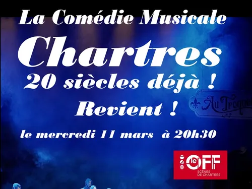 CHARTRES - Comédie musicale : Chartres, 20 siècles déjà !