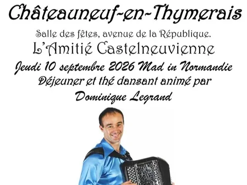 CHÂTEAUNEUF-EN-THYMERAIS - Déjeuner et Thé dansant avec Dominique...
