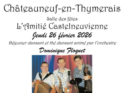 CHÂTEAUNEUF-EN-THYMERAIS - Déjeuner et Thé dansant avec Dominique...