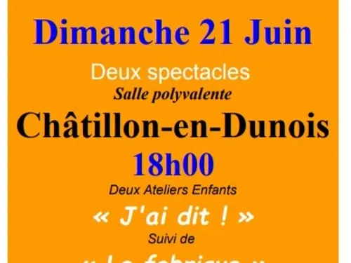 CHÂTILLON-EN-DUNOIS - Spectacles : J'ai dit / La fabrique