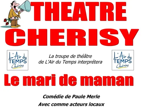 CHÉRISY - Théâtre : Le mari de Maman