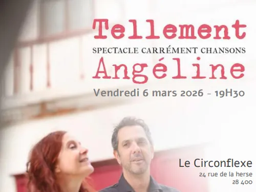 NOGENT-LE-ROTROU - Tellement - Spectacle carrément chansons - Angéline