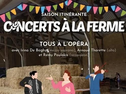 LOIGNY-LA-BATAILLE - Concert à la ferme :Tous à l'Opéra !