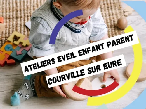 COURVILLE-SUR-EURE - Atelier Éveil Parent Enfant