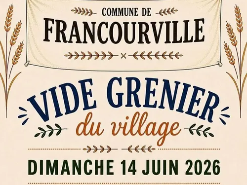 FRANCOURVILLE - Vide-greniers du village