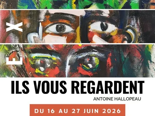 FRÉTEVAL (41) - Exposition : Ils vous regardent Antoine Hallopeau