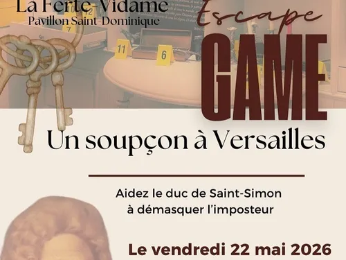 LA FERTÉ-VIDAME - Escape game : Un soupçon à Versailles