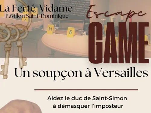 LA FERTÉ-VIDAME - Escape Game « Un soupçon à Versailles »