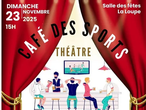 LA LOUPE - Théâtre : Café des sports