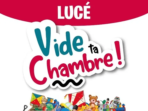 LUCÉ - Vide ta chambre
