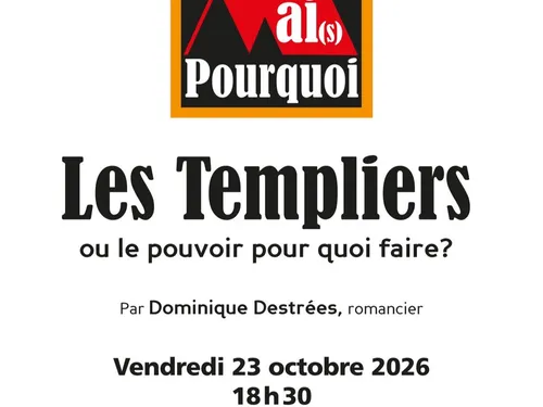 NOGENT-LE-ROTROU - Mai(s) Pourquoi : Les Templiers ou le pouvoir...