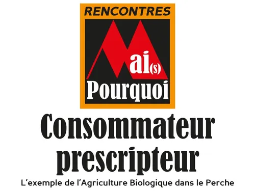 NOGENT-LE-ROTROU - Rencontres Mai(s) Pourquoi : Consommateur...