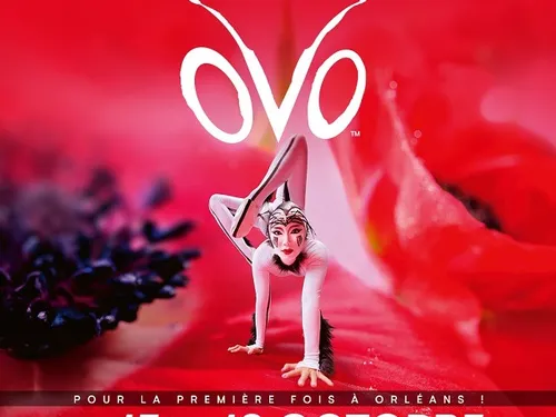 ORLÉANS (45) - Spectacle : Le cirque du soleil « OVO »