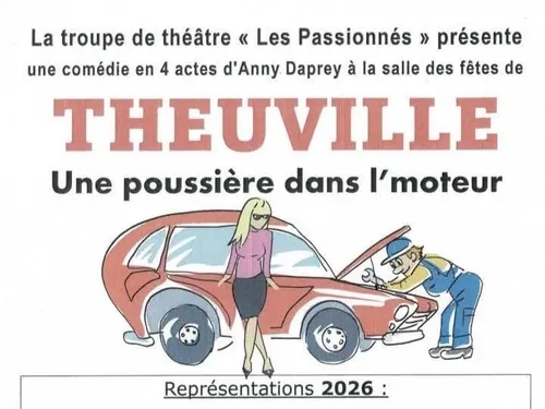 THEUVILLE - Théâtre : Une poussière dans l'moteur