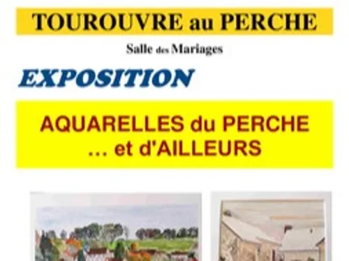 TOUROUVRE (61) - Exposition : Aquarelles du Perche... et d'ailleurs