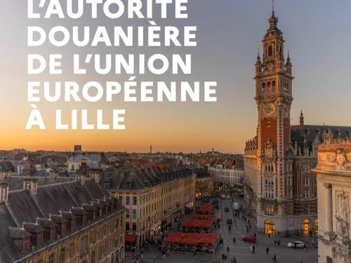 C'est Lille qui a été choisie, pour accueillir l'Autorité douanière...