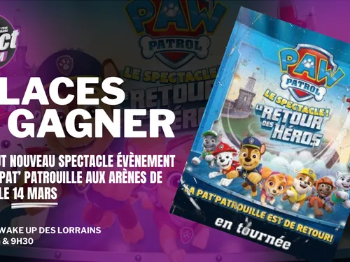 SPECTACLE: GAGNEZ VOS PLACES POUR LE SPECTACLE DE LAPAT PATROUILLE ! 