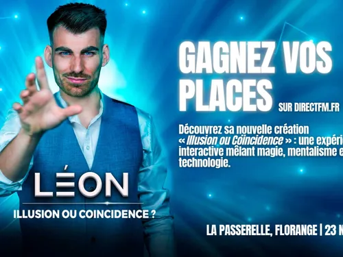 À GAGNER : LÉON EN SPECTACLE DE MAGIE À LA PASSERELLE, FLORANGE LE...