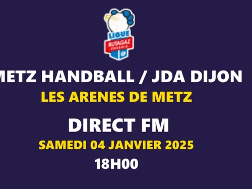 A gagner sur D!RECT FM : Vos places pour Metz Handball - Dijon