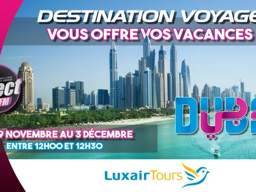D!RECT FM avec LUXAIRTOURS  vous invitent à DUBAI 