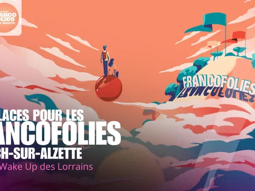 À GAGNER CETTE SEMAINE : VOS PLACES POUR LES FRANCOFOLIES DE ESCH...
