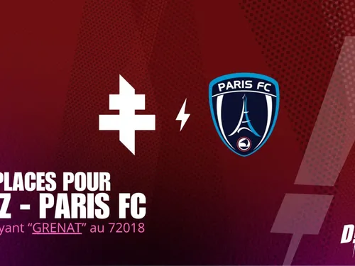 LIGUE 1 : TENTEZ DE GAGNER VOS PLACES POUR FC METZ - PARIS FC