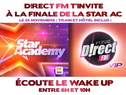 D!RECT FM t'invite à la finale de la Star Academy