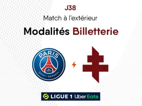 FC Metz - PSG : la vente des 1000 places visiteurs est lancée