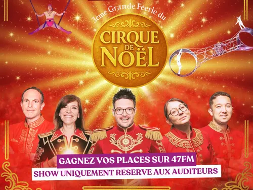 Vos places pour la Grande Féerie du Cirque de Noël