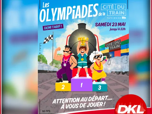 Gagnez vos places pour les Olympiades de la Cité du Train avec DKL !