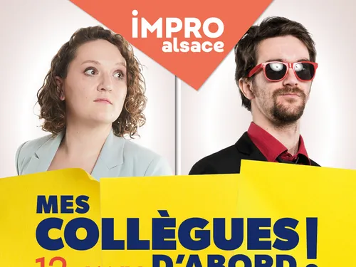 Mes Collègues d'Abord ! - IMPRO Alsace ! 
