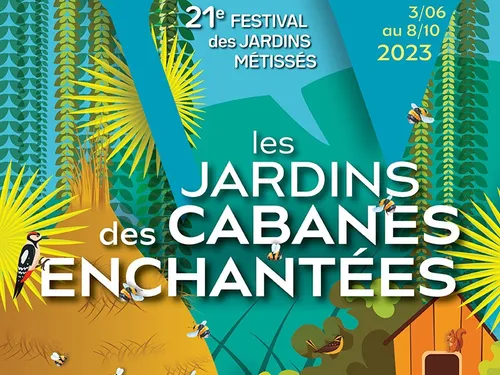 Fête de Clôture  Les Jardins des Cabanes Enchantées