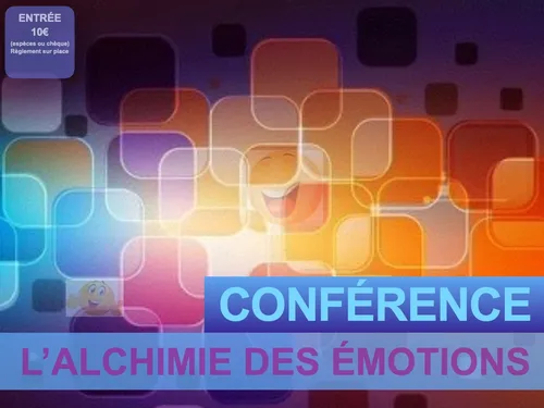 Conférence  l’Alchimie des émotions