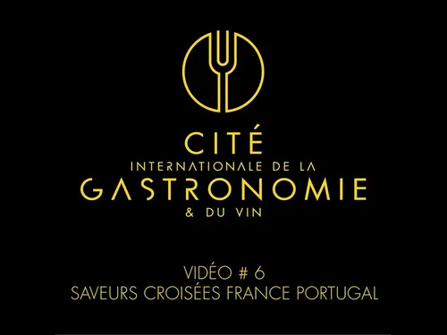 Cité de la gastronomie : saveurs croisées France-Portugal