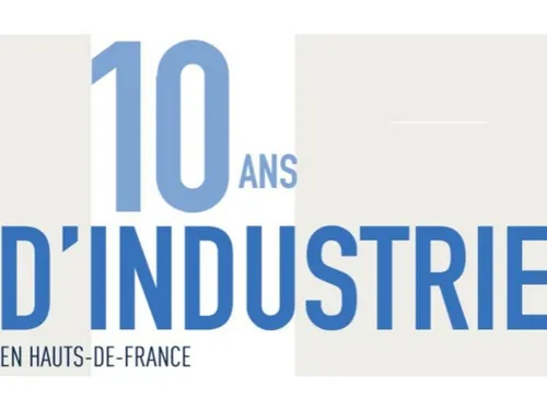 Dans les Hauts-de-France, 10 ans d'industrie... et après ? 
