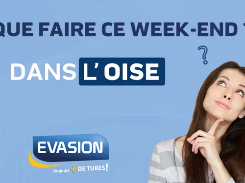 Que faire ce week-end dans l'Oise ?