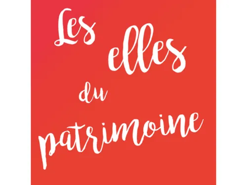 Les « Elles du patrimoine », un podcast pour découvrir des femmes...