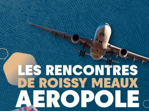 Du beau monde pour les 3èmes Rencontres de Roissy Meaux Aéropôle