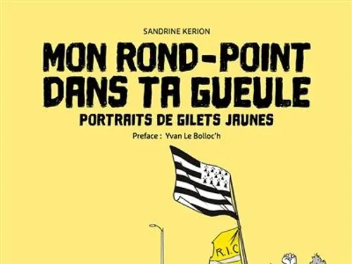 Mon rond-point dans ta gueule : les gilets jaunes à l'honneur !