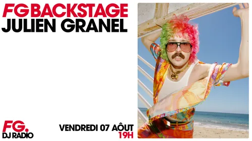 Julien Granel, invité FG Backstage ce vendredi 7 août