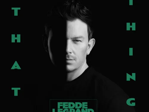 Avec That Thing, Fedde le Grand revisite le plus gros tube de......