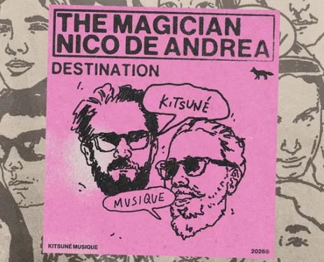 The Magician et Nico De Andrea, leur collab Destination est là !